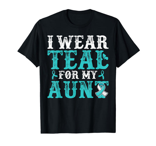 I Wear Teal For My Aunt Cervical Cancer Awareness T-Shirt