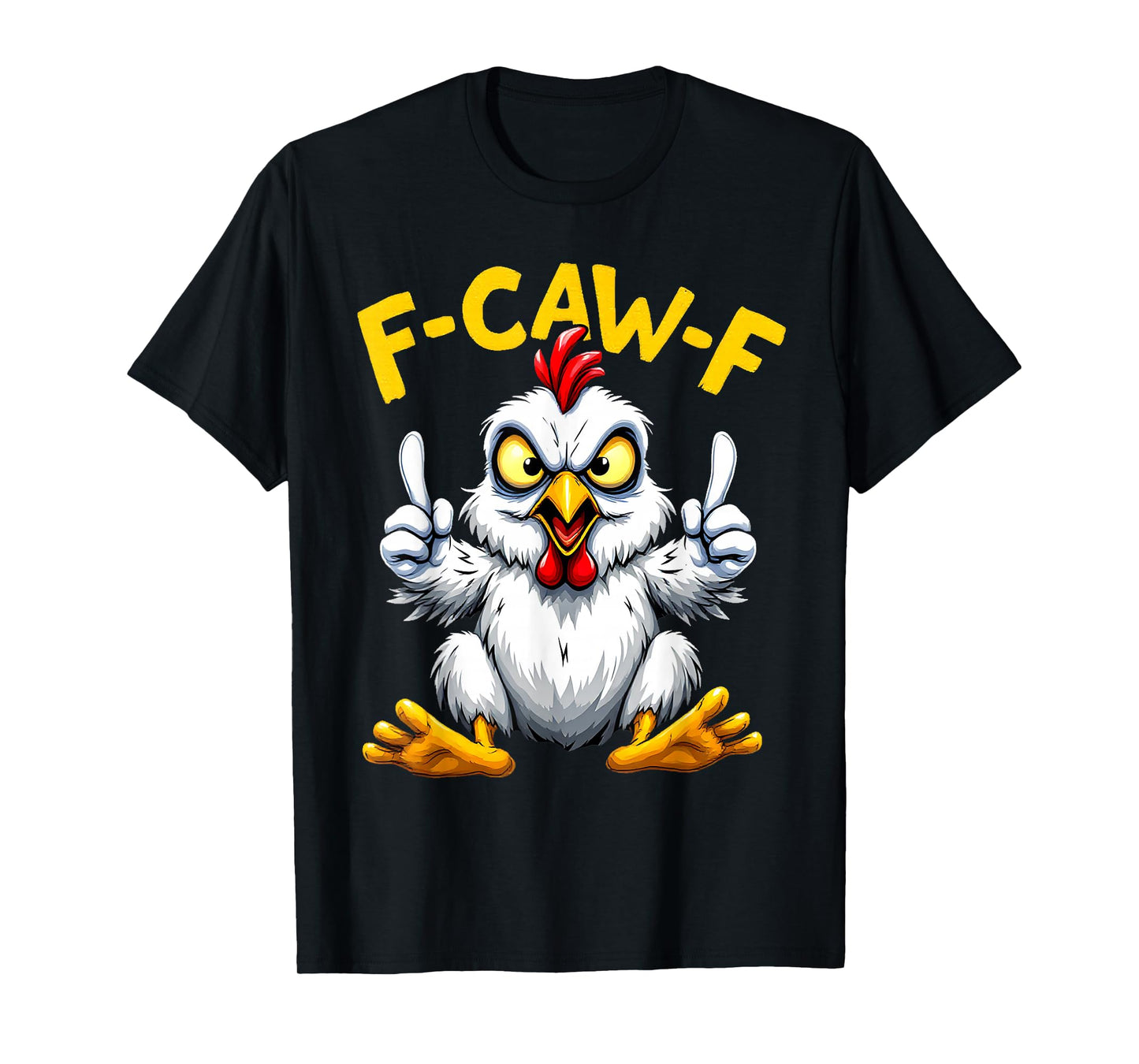 Funny Chicken F-Caw-F Funny Adult Humor FCAWF Rooster Meme T-Shirt