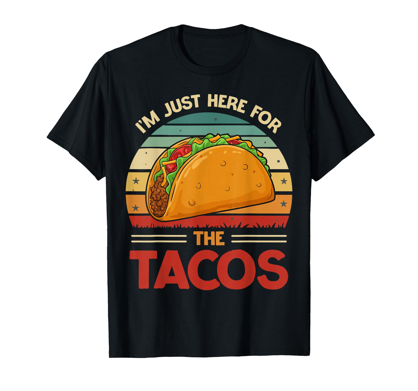 I’m Just Here for The Tacos Funny Retro Foodie Look T-Shirt