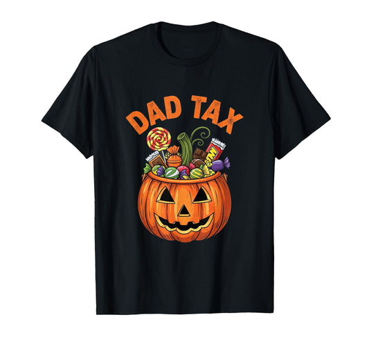 Dad Tax Skeleton Pumpkin Basket Funny Spooky Halloween Candy T-Shirt