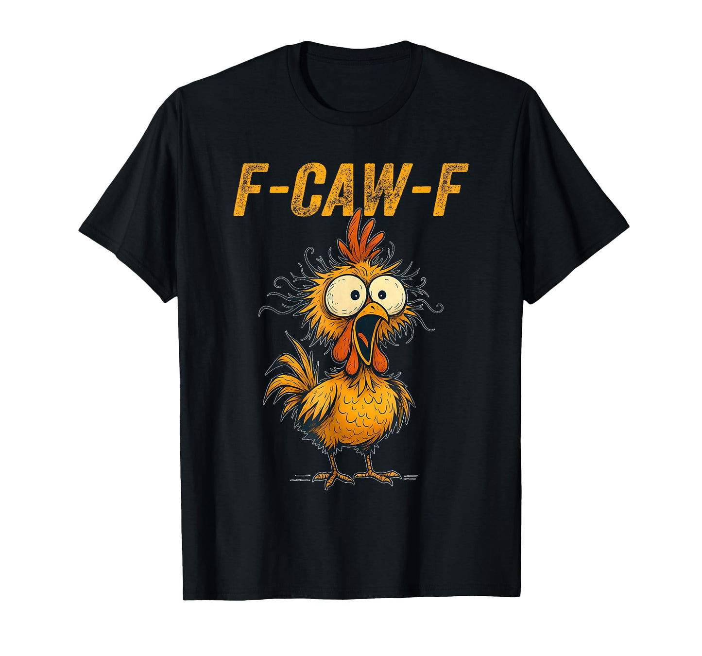F-Caw-F Eagerlys Colorful Funny Rooster Meme T-Shirt