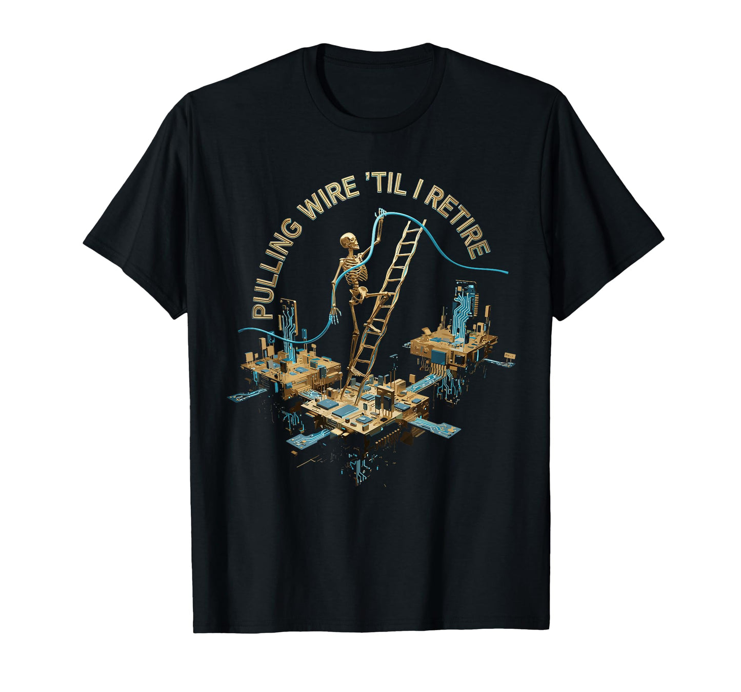 Pulling Wire Til I Retire Skeleton Electrician Artwork T-Shirt