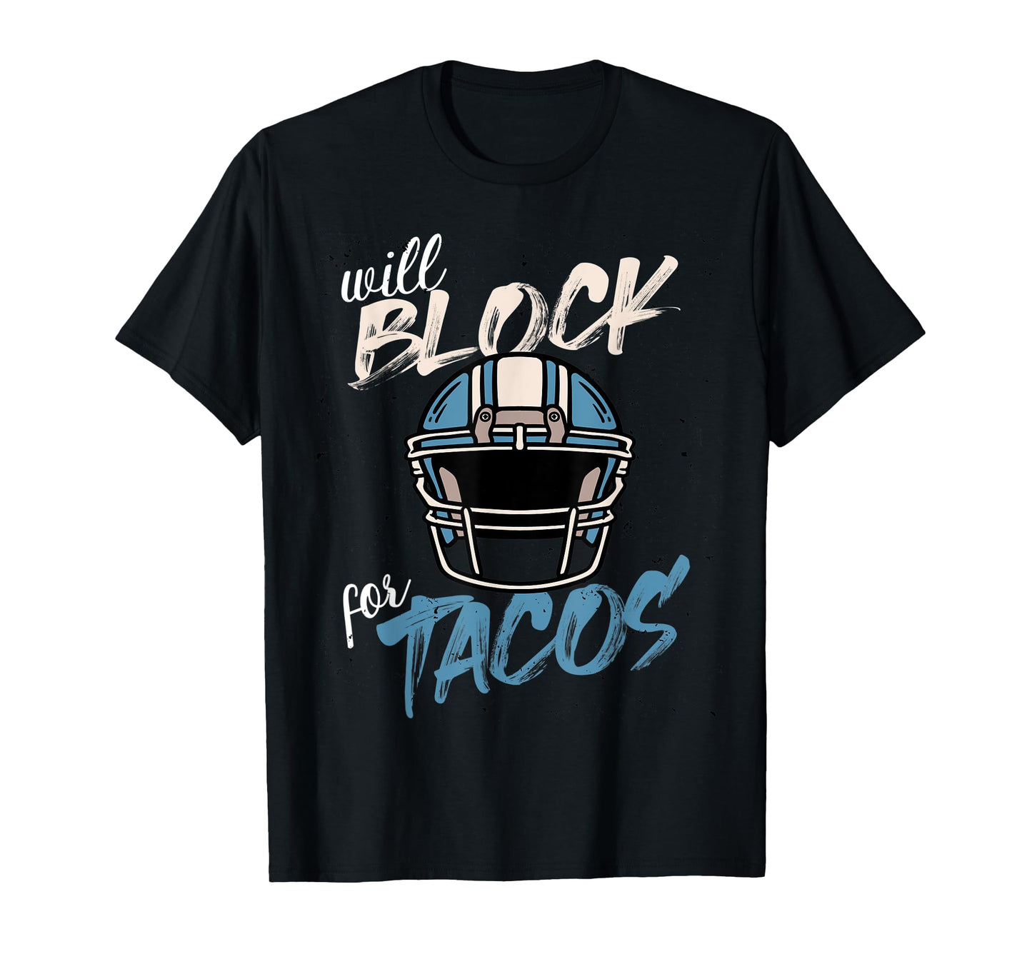 Funny Tacos Football Player Lineman Will Block For Tacos T-Shirt