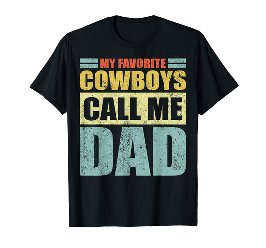 Mens Funny My Favorite Cowboys Calls Me Dad Father's Day T-Shirt