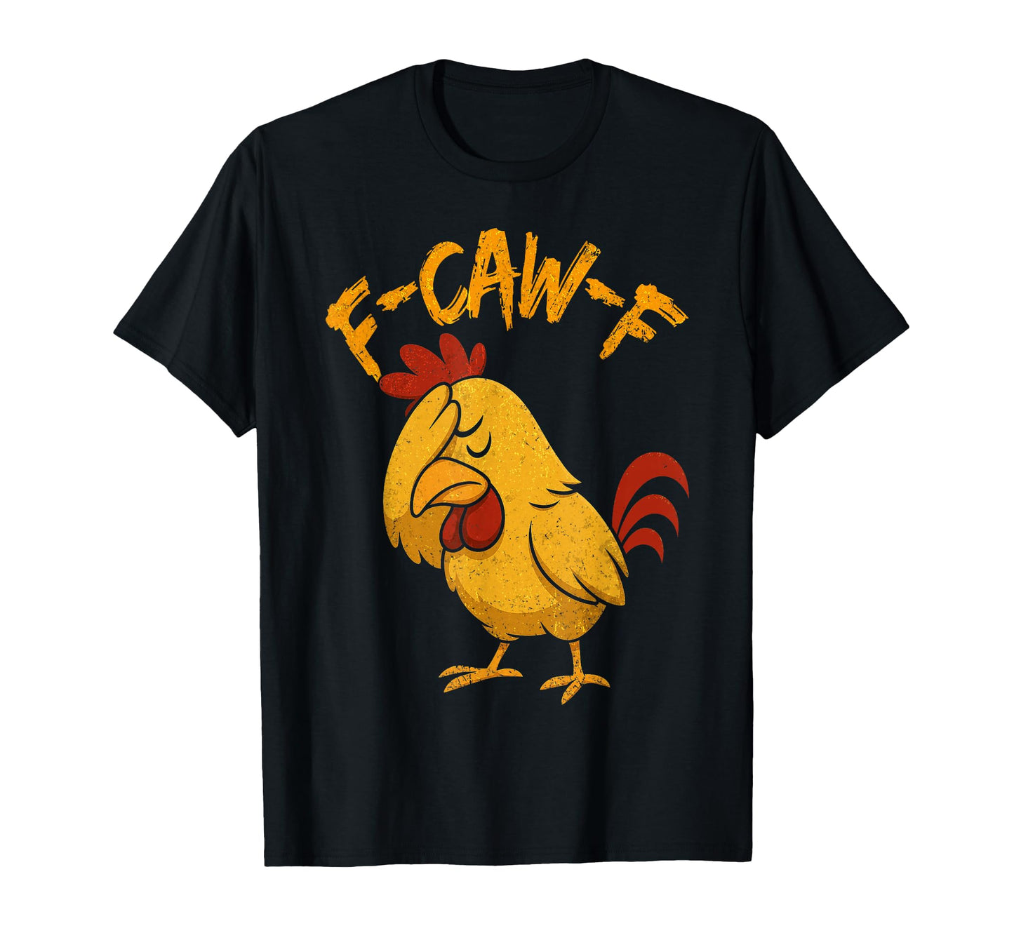 F-Caw-F Funny Chicken Humor Quote Rooster Meme T-Shirt