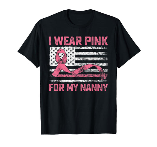 I Wear Pink For My Nanny Breast Cancer Awareness Flag T-Shirt