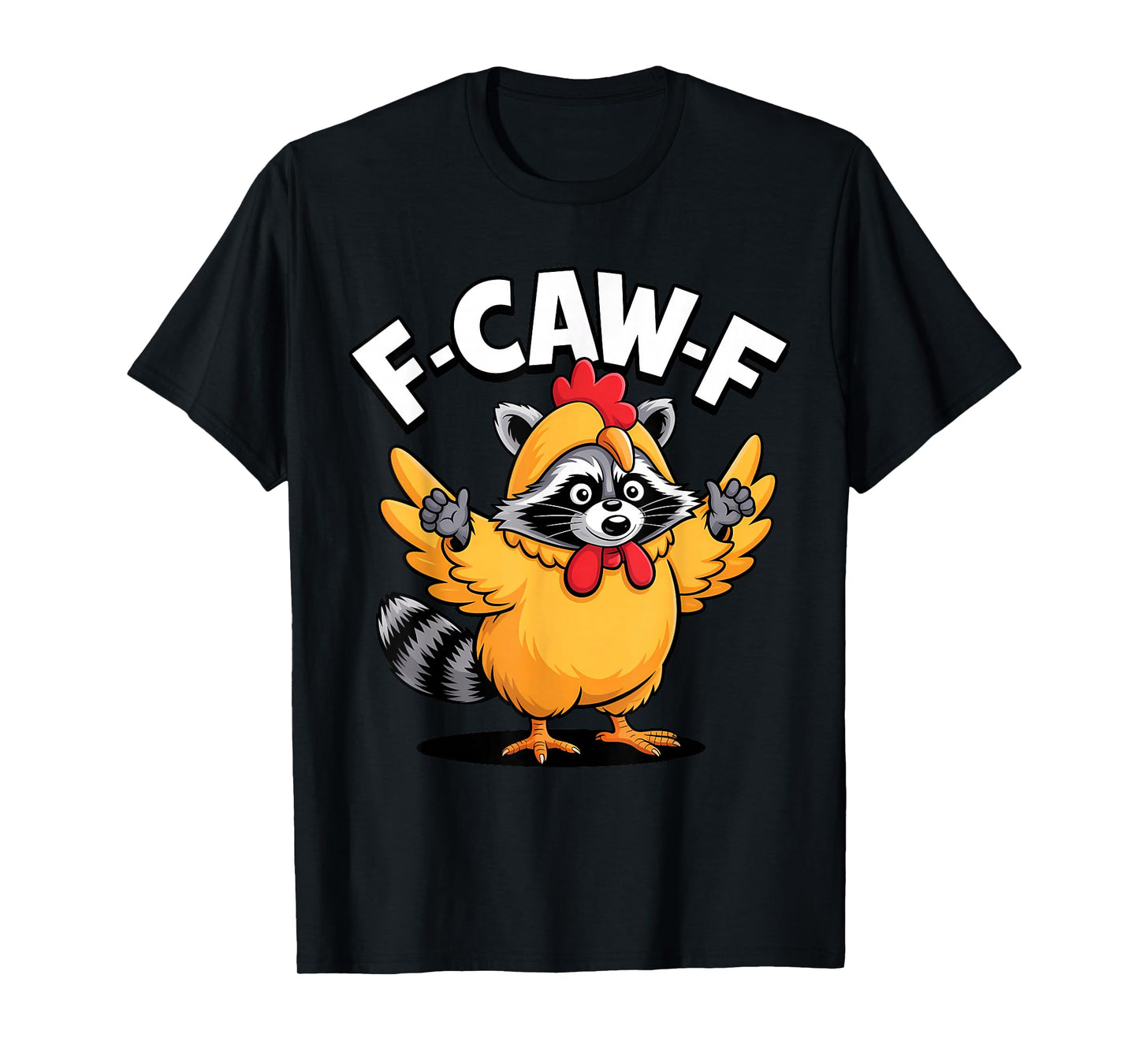 F-CAW-F Funny Raccoon Chicken Costume Humor Parody T-Shirt