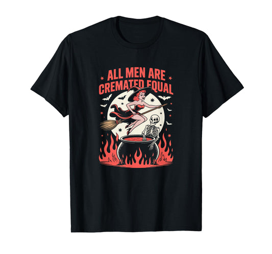 All Men are Cremated Equal Funny Retro Witch Halloween T-Shirt