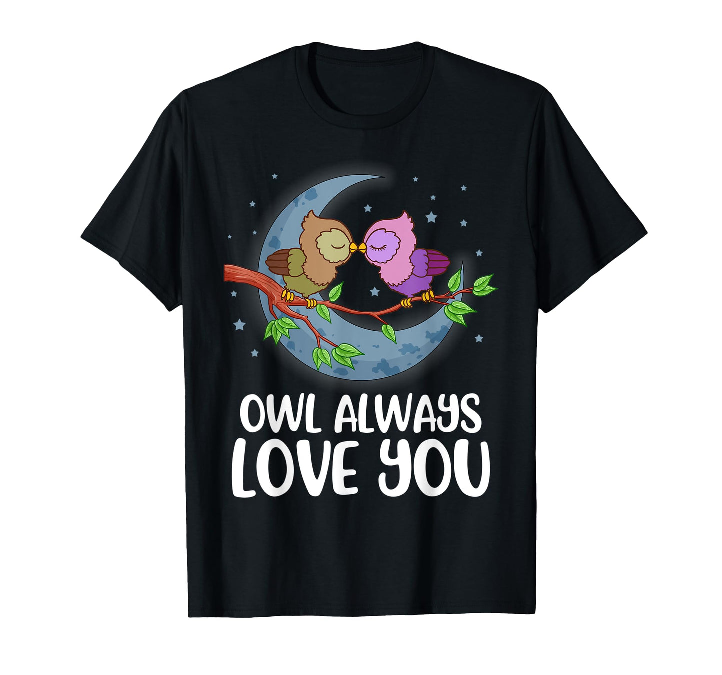 Owl Always Love You T-Shirt