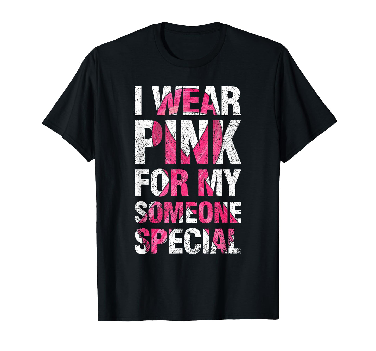 I Wear Pink For My Someone Special Breast Cancer Supporter T-Shirt