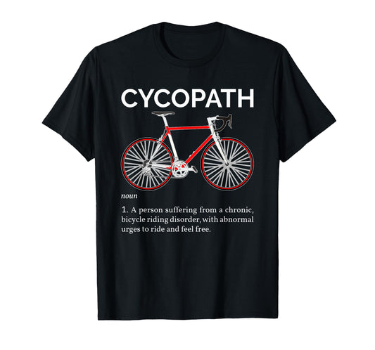 Cycopath Funny Definition For A Biker, Cyclist, Or Cyclopath T-Shirt