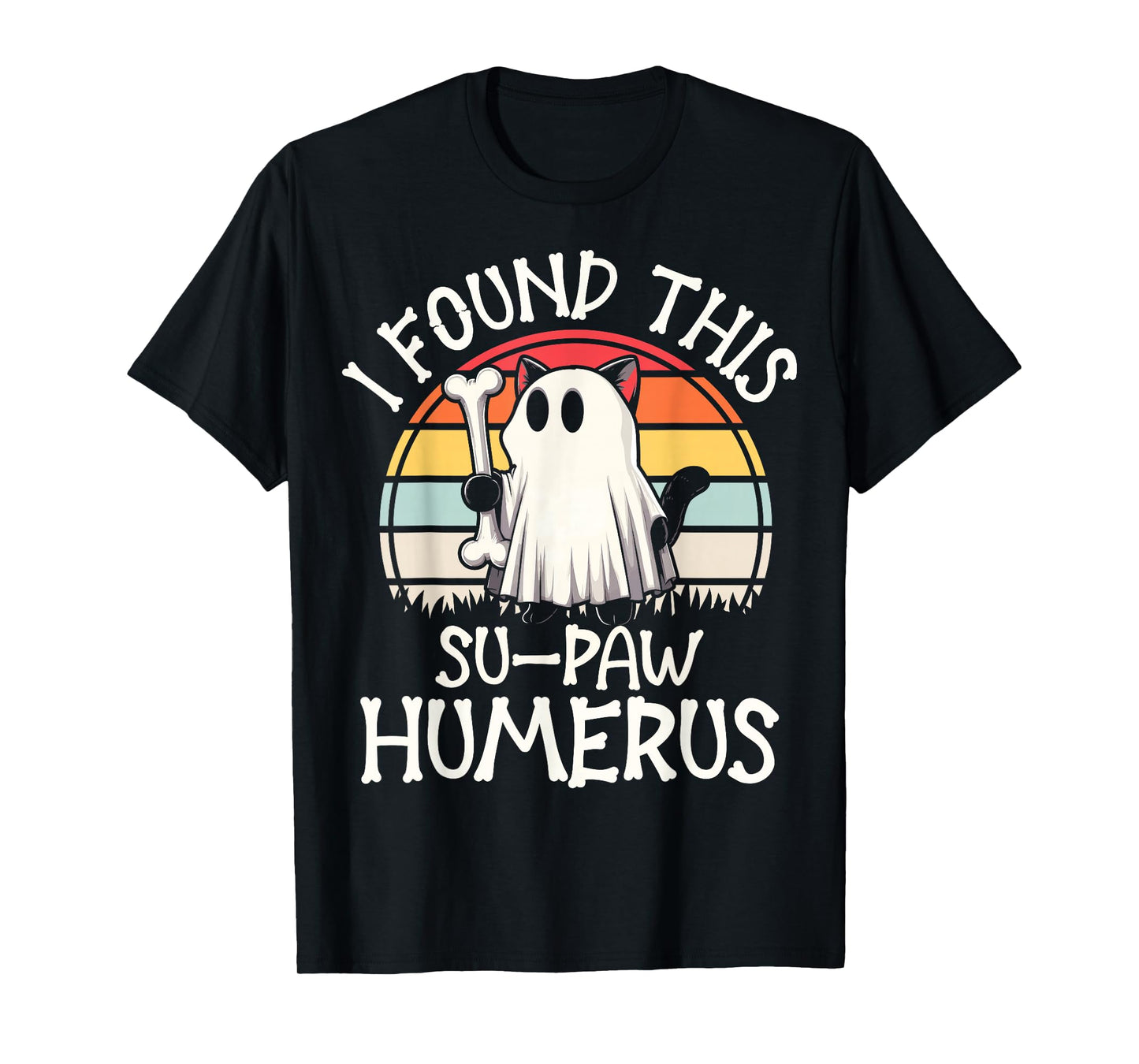 I Found This Su-Paw Humerus - Funny Cat Halloween T-Shirt