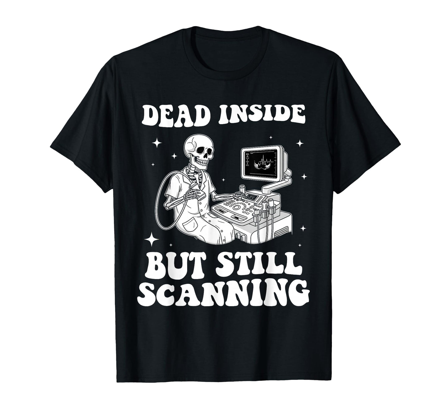 Halloween Ultrasound Tech Skeleton Sonographer Dead Inside T-Shirt