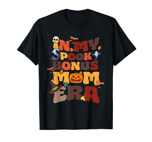 In My Spooky Bonus Mom Halloween Spooky Season TrickOr Treat T-Shirt