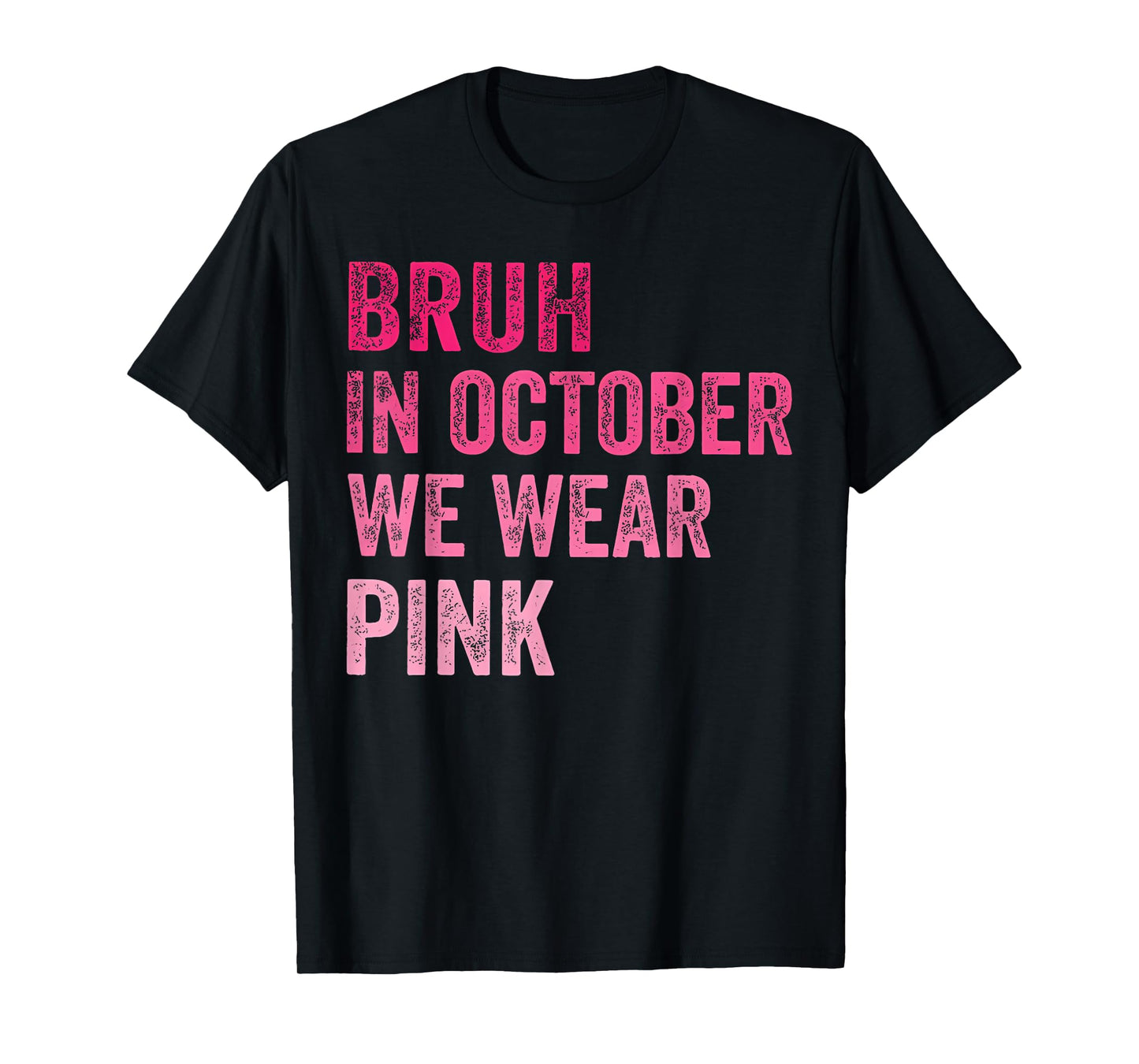Bruh in October We Wear Pink Retro T-Shirt