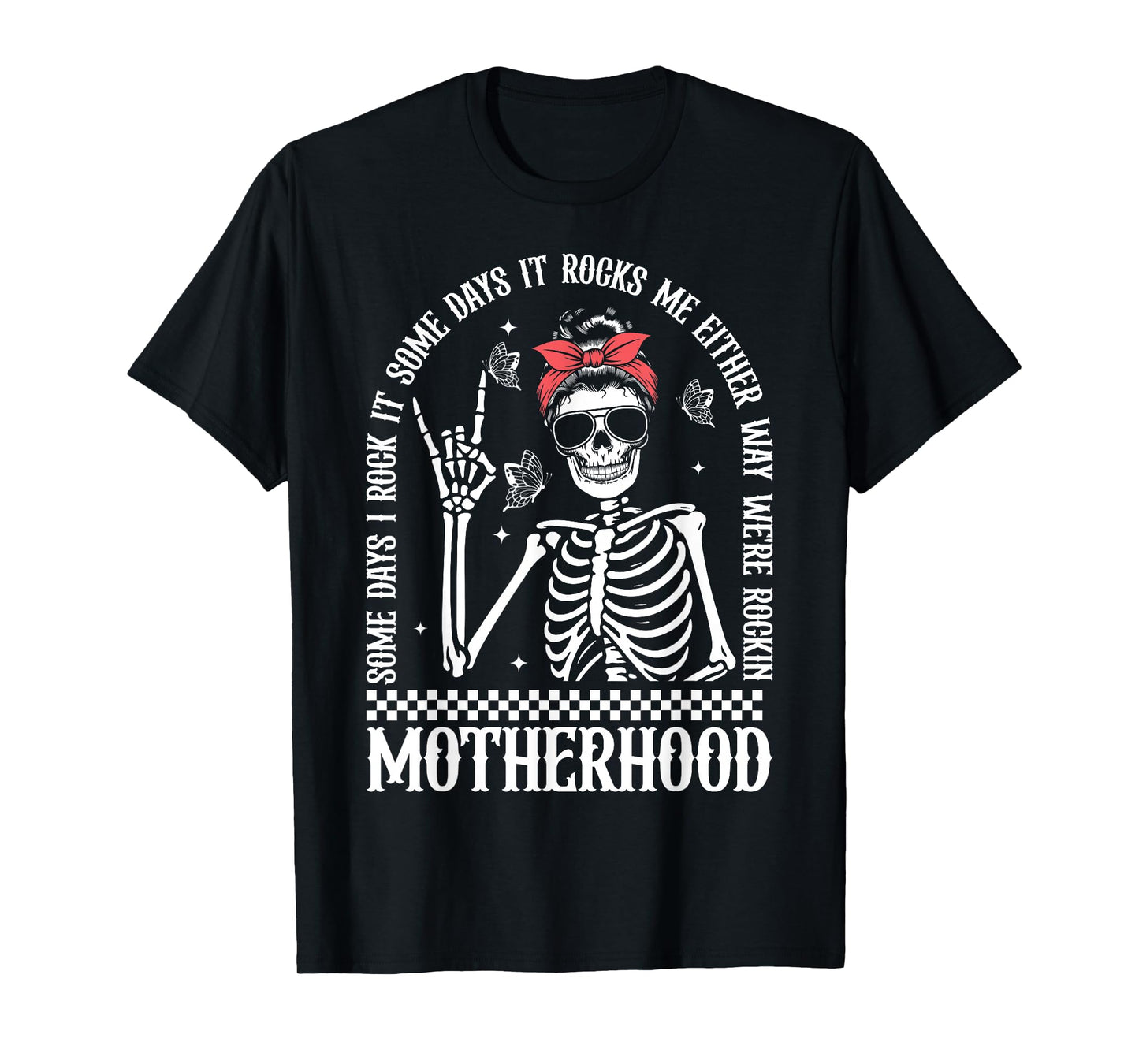 Motherhood Skeleton Rockin Mom Life Funny Quote T-Shirt