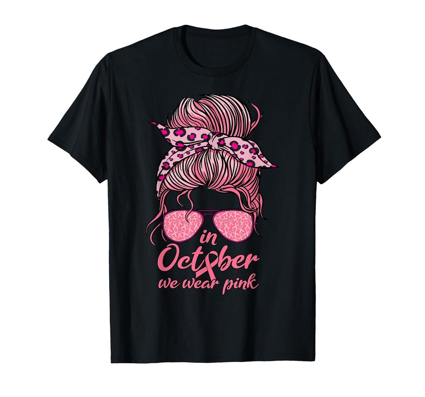 In October We Wear Pink Messy Bun Breast Cancer Women T-Shirt