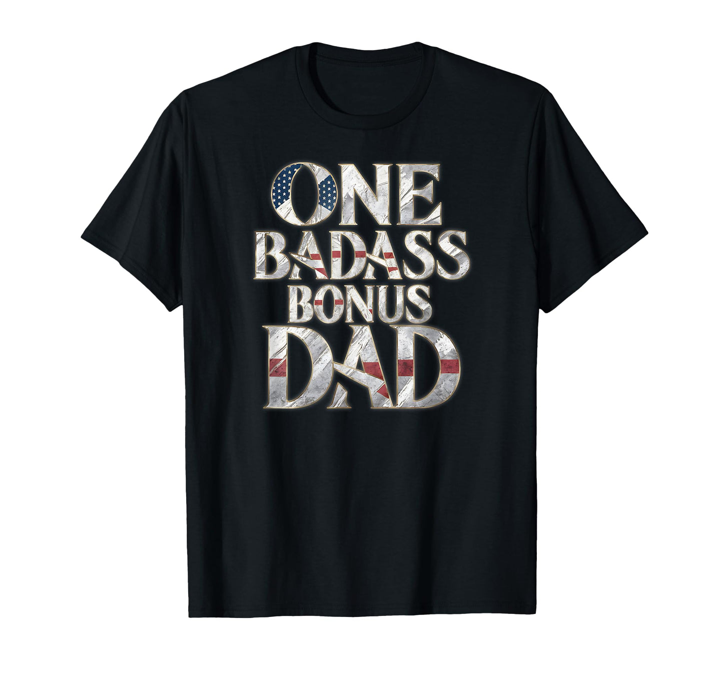 One Badass Bonus Dad Father's Day T-Shirt