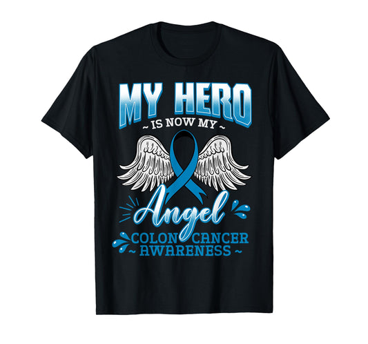 My Hero Is Now My Angel Colon Cancer Colorectal Blue Rectal T-Shirt
