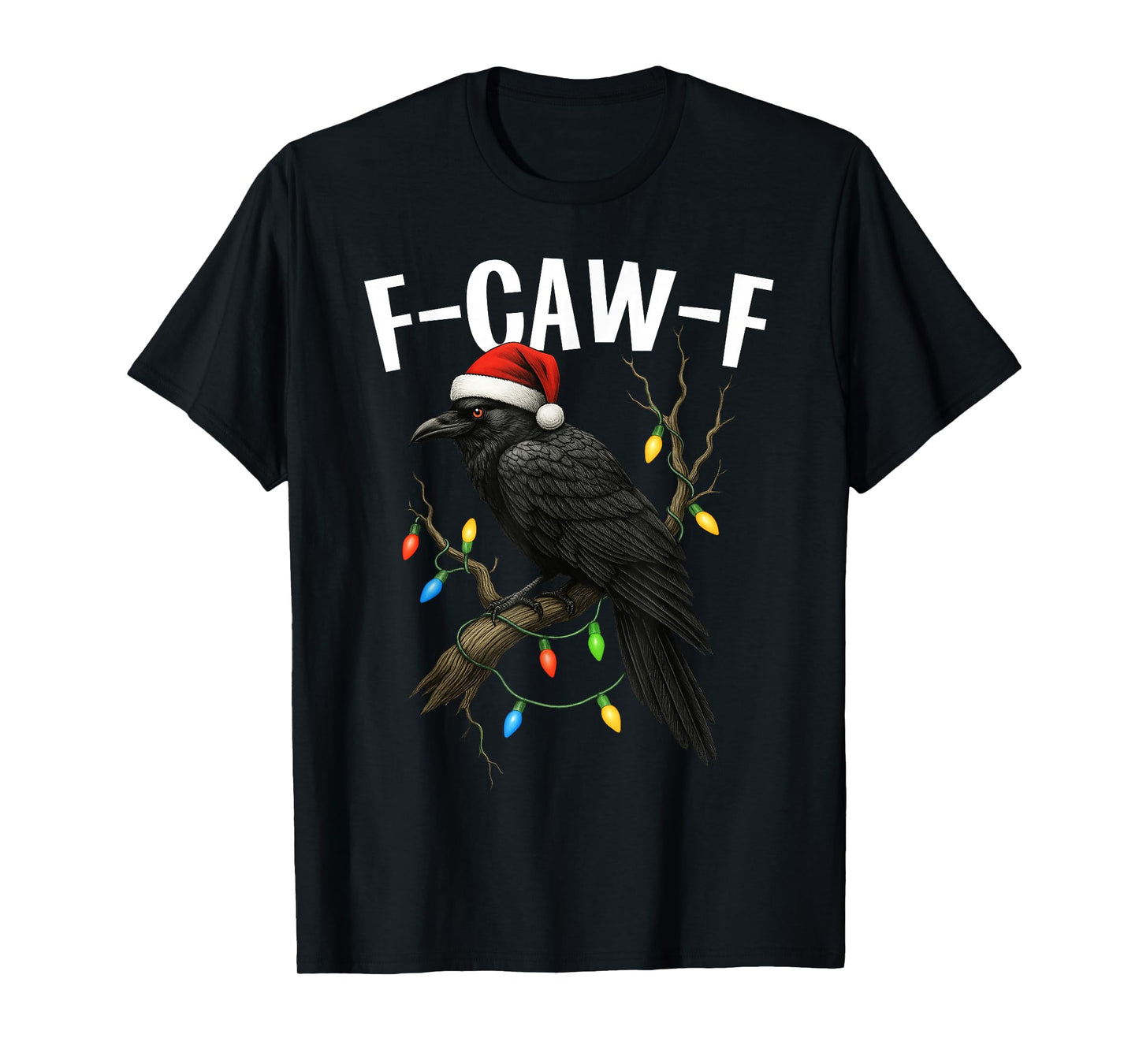 Black Crow F-Caw-F Funny Merry Christmas Lights Santa Hat T-Shirt