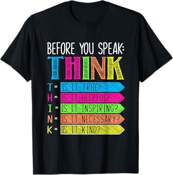 Anti Bullying Shirts Men Women Kids Before You Speak Think T-Shirt