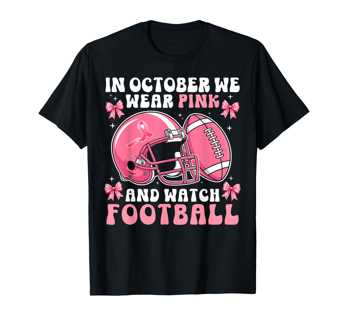 in October We Wear Pink Football Breast Cancer Women Girls T-Shirt