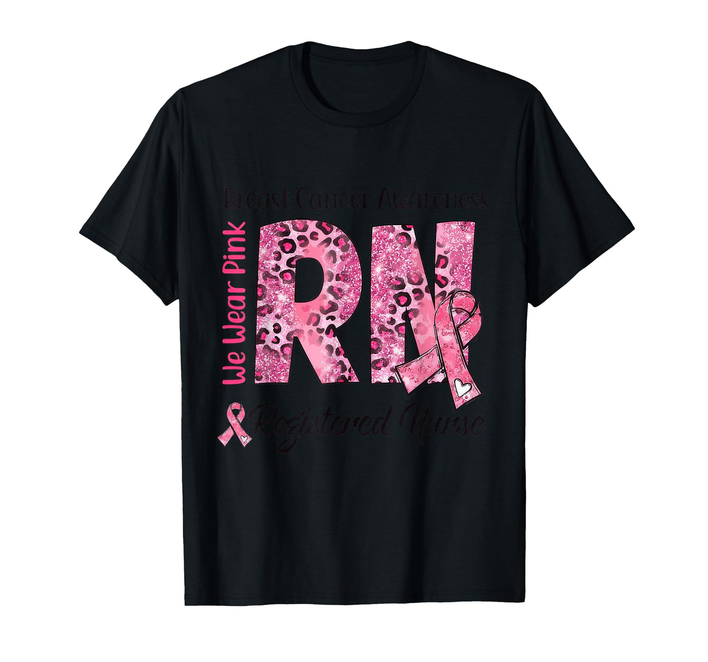 RN We Wear Pink Stethoscope Ribbon Breast Cancer Awareness T-Shirt