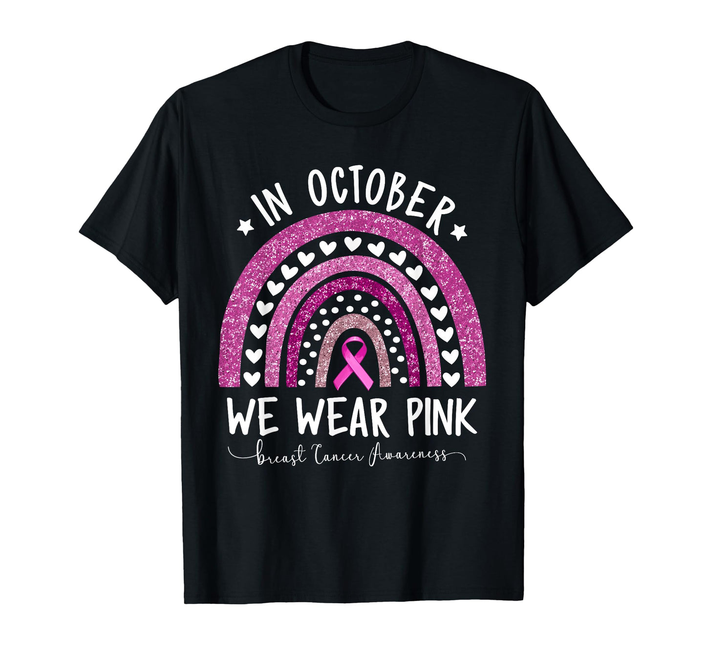 In October We Wear Pink Rainbow Breast Cancer Awareness T-Shirt