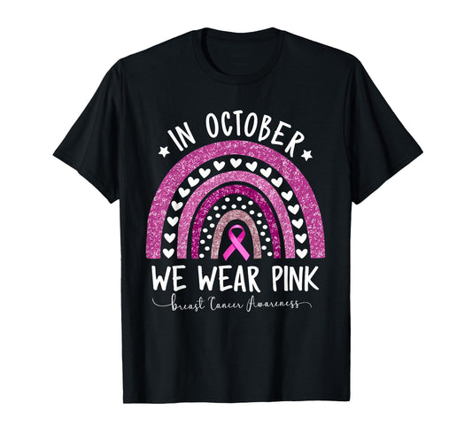 In October We Wear Pink Rainbow Breast Cancer Awareness T-Shirt