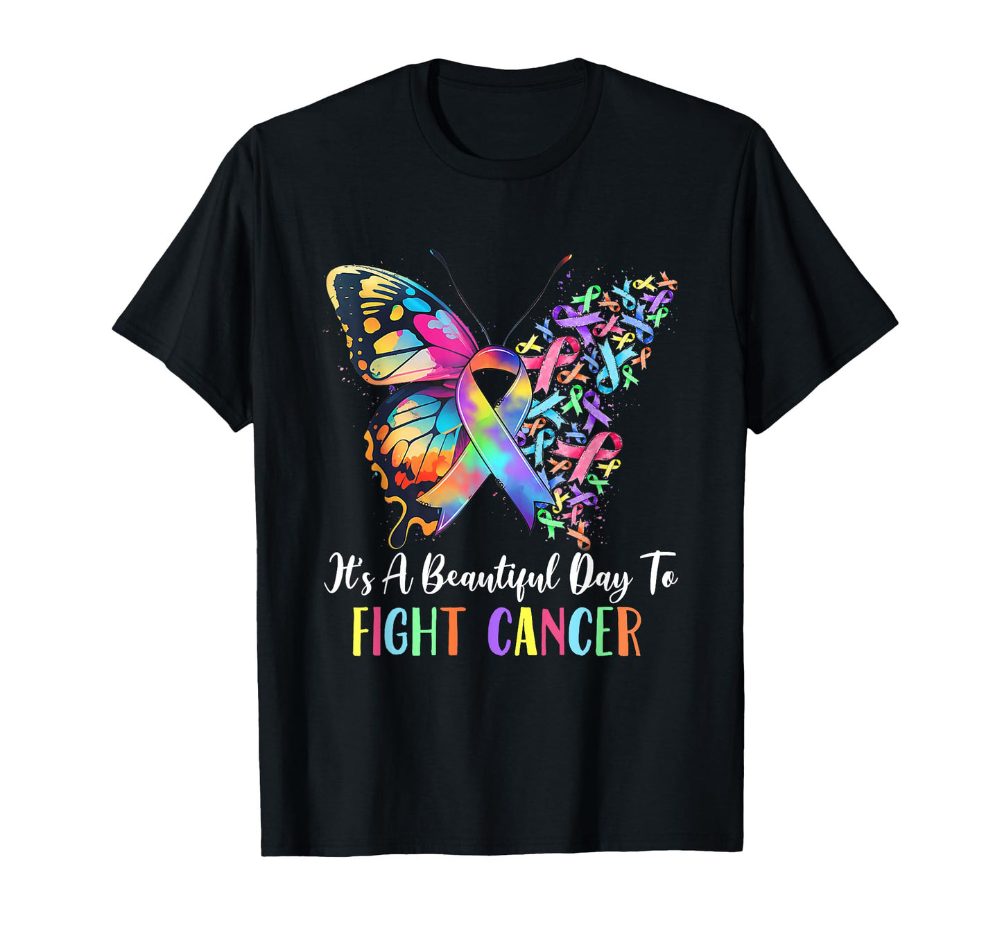 It's A Beautiful Day to Fight Cancer Color Rainbow Ribbons T-Shirt