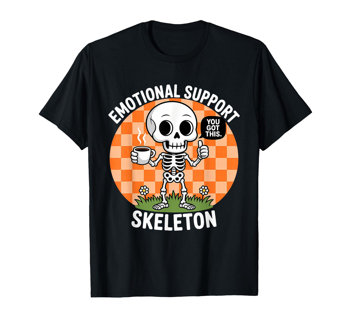 Emotional Support Skeleton Coffee & Positivity Design T-Shirt