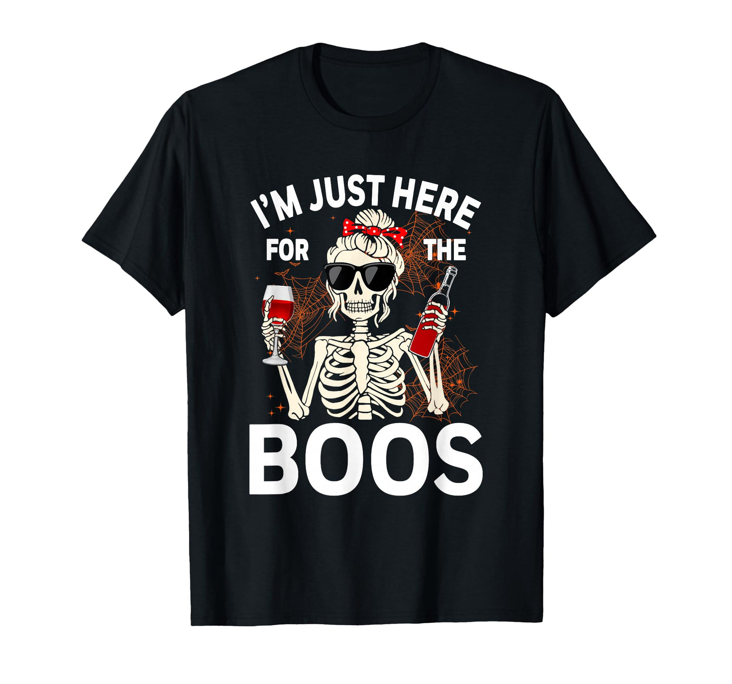 Halloween Women I'm Just Here for The Boos Funny Skeleton T-Shirt
