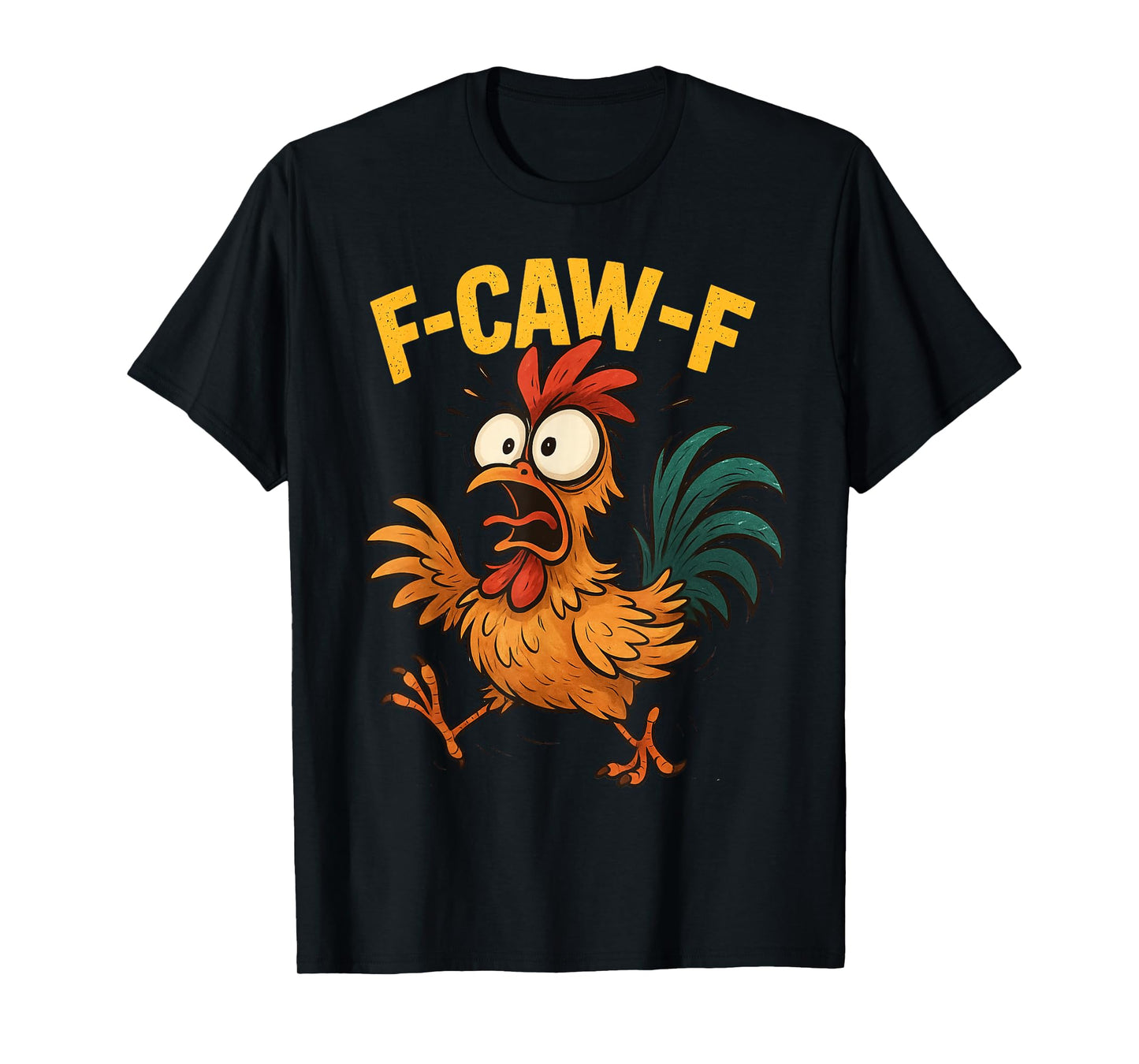 Funny F-Caw-F Chicken Meme Adult Humor T-Shirt