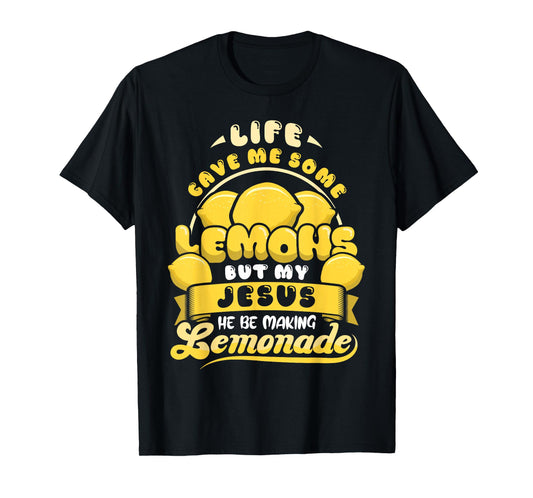 Christian Humor Jesus Making Lemonade Life Gave Lemon Lover T-Shirt