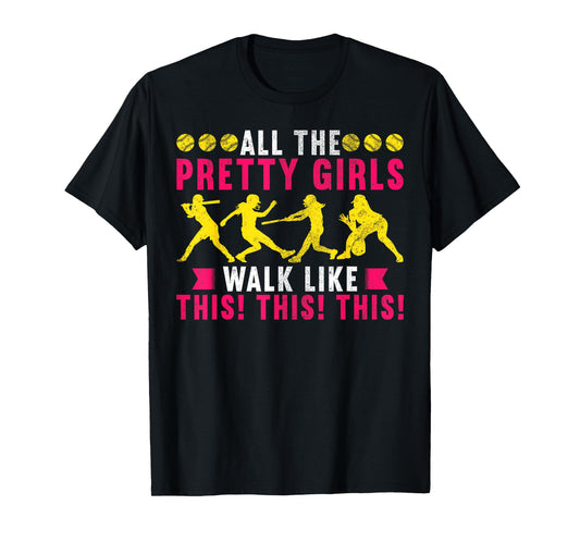 All The Pretty Girls Walk Like This Softball Player Women T-Shirt