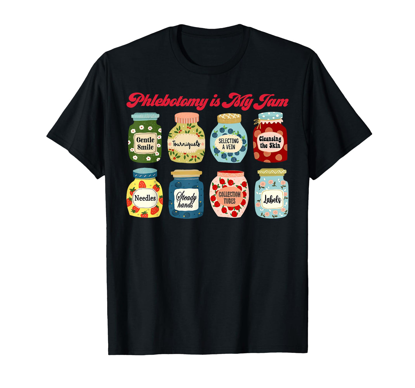 Phlebotomy Is My Jam Phlebotomist Technician Nurse Clinical T-Shirt