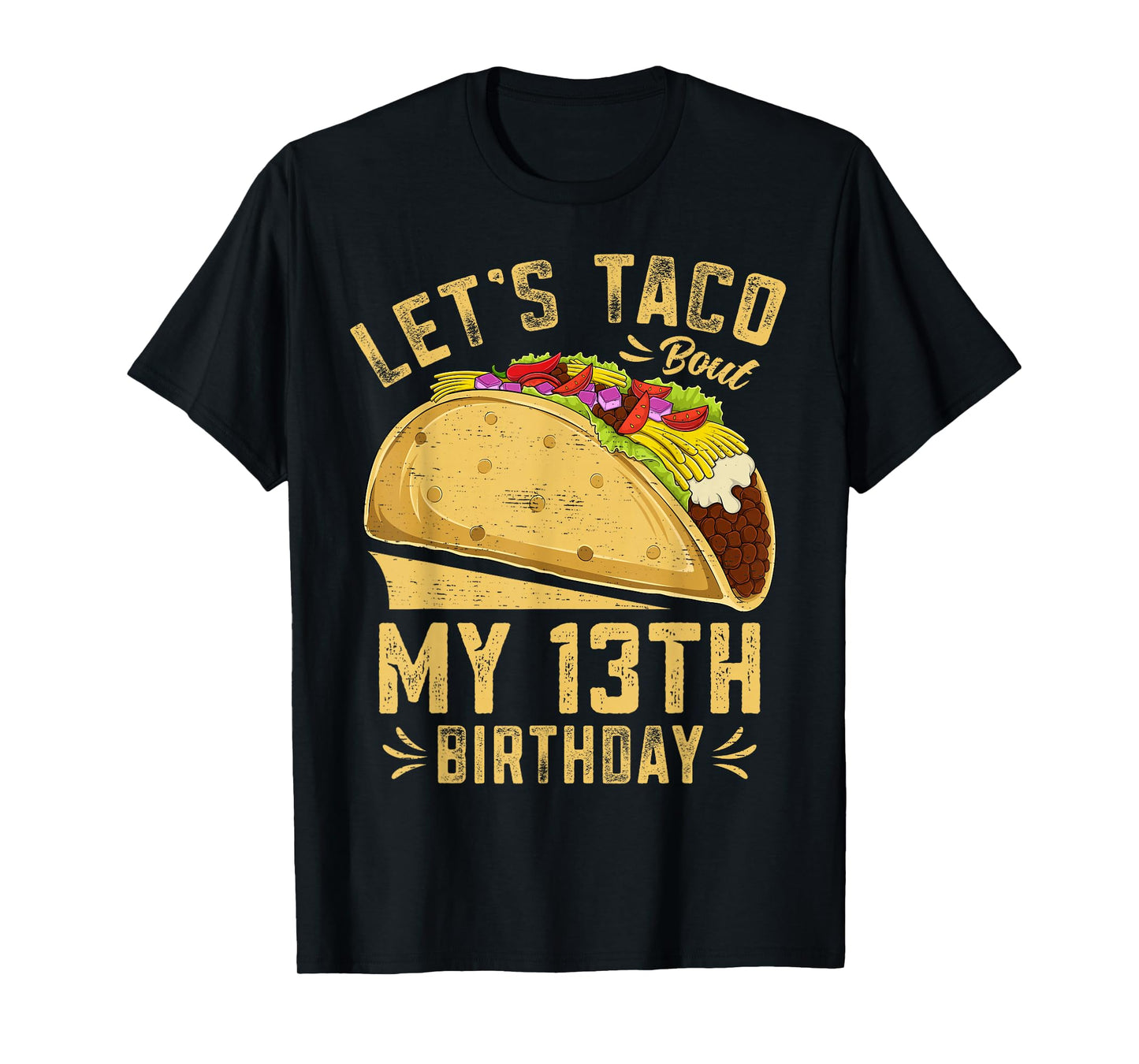 13 Year Old Funny Let's Taco Bout My 13th Birthday T-Shirt
