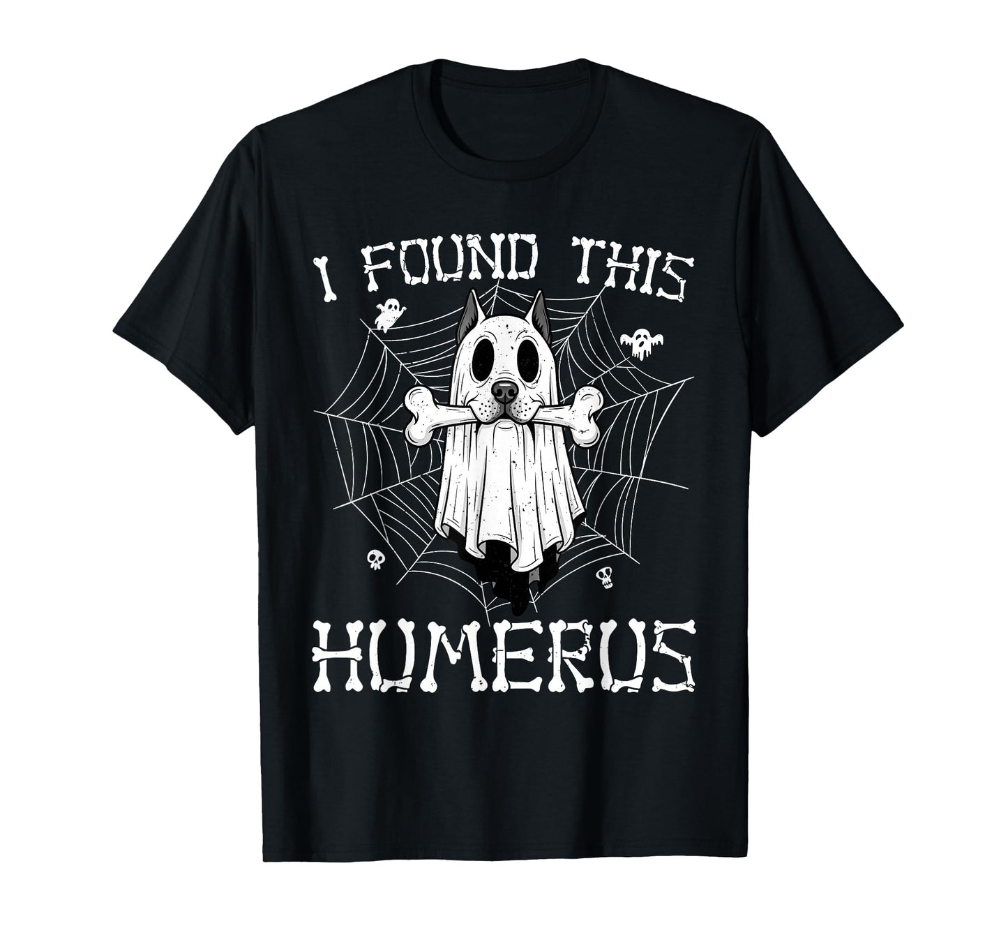 I Found This Humerus Ghost Dog Funny Halloween Bone Graphic T-Shirt