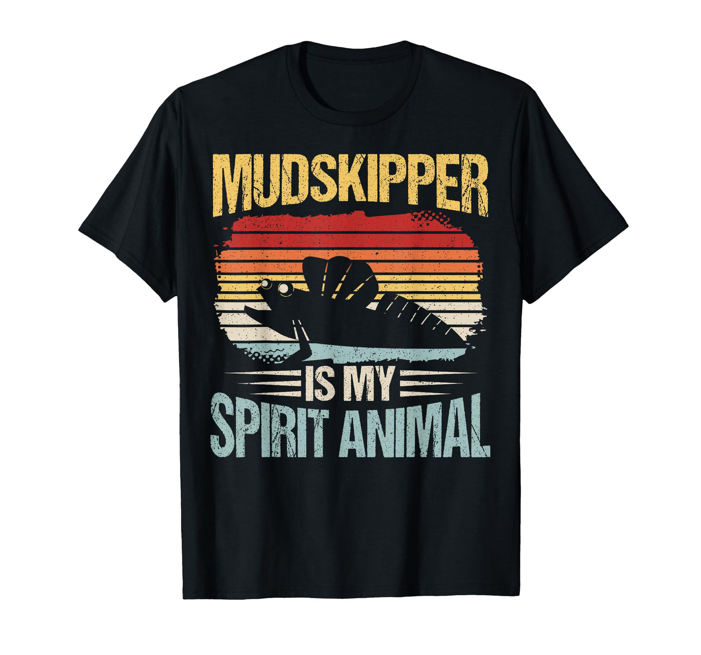 Mudskipper Is My Spirit Animal T-Shirt