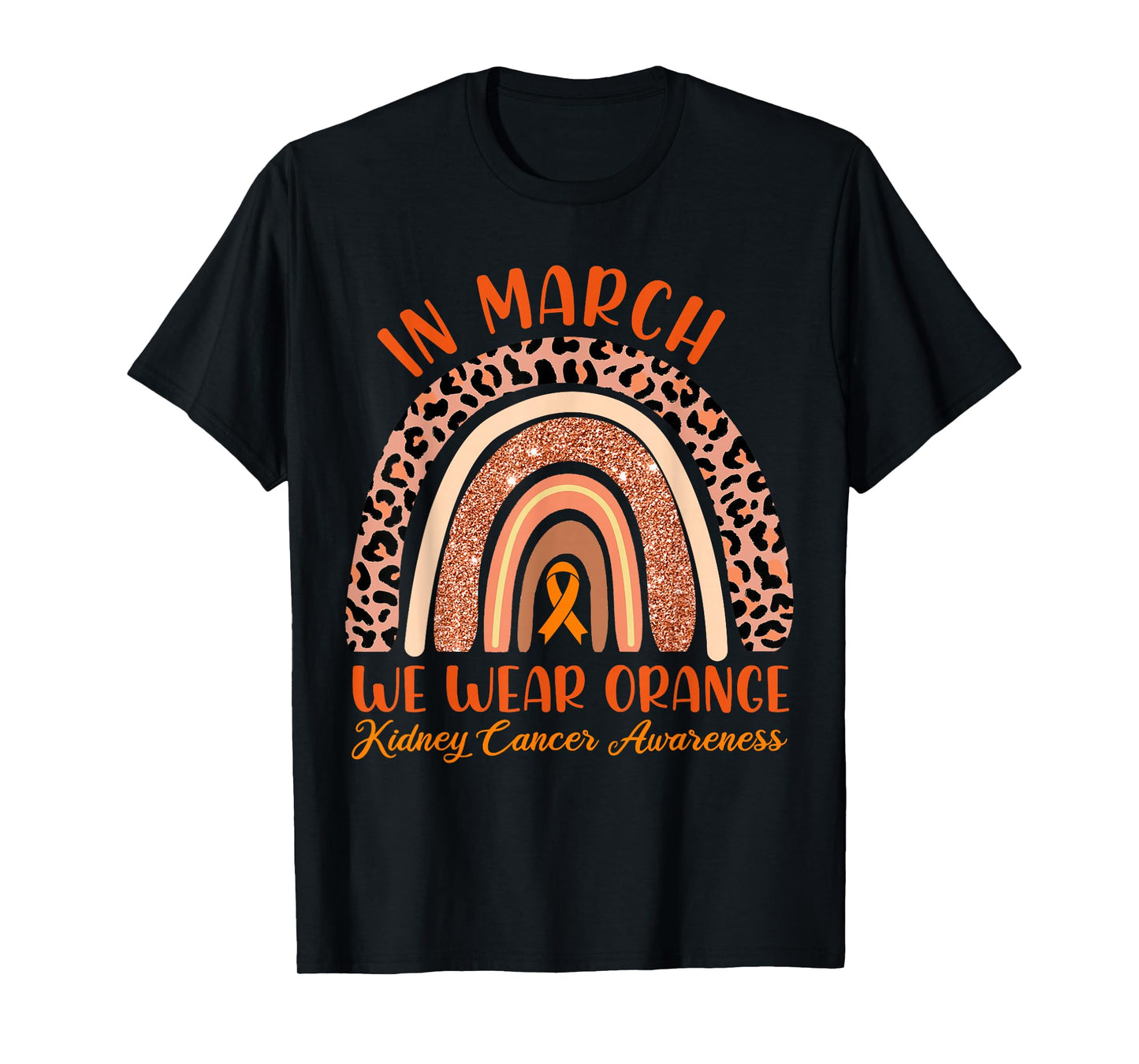 In March We Wear Orange Kidney Cancer Awareness Leopard T-Shirt