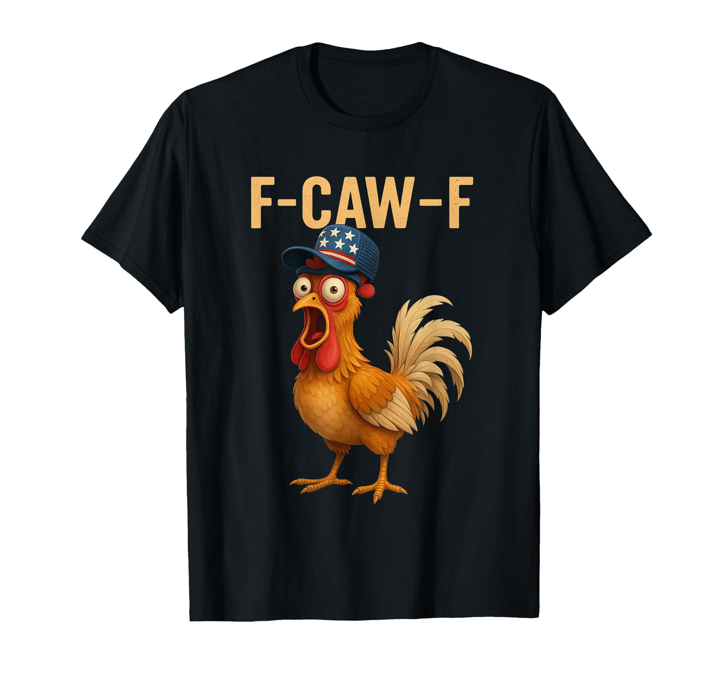 F-Caw-F Funny Chicken Humor Quote Rooster Meme Novelty T-Shirt