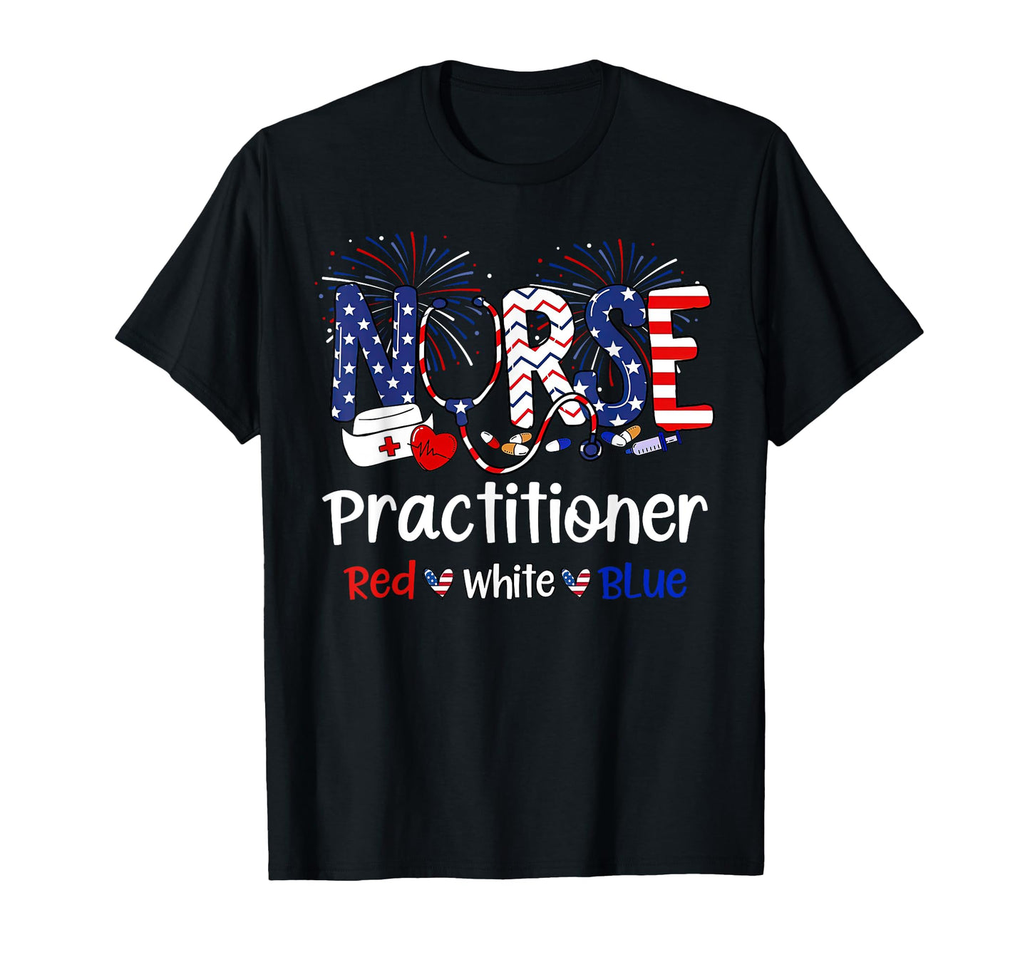 Red White Blue Nurse Practitioner US Flag 4th Of July T-Shirt