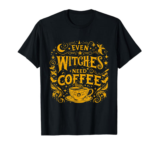 Instant Message - Even Witches Need Coffee T-Shirt