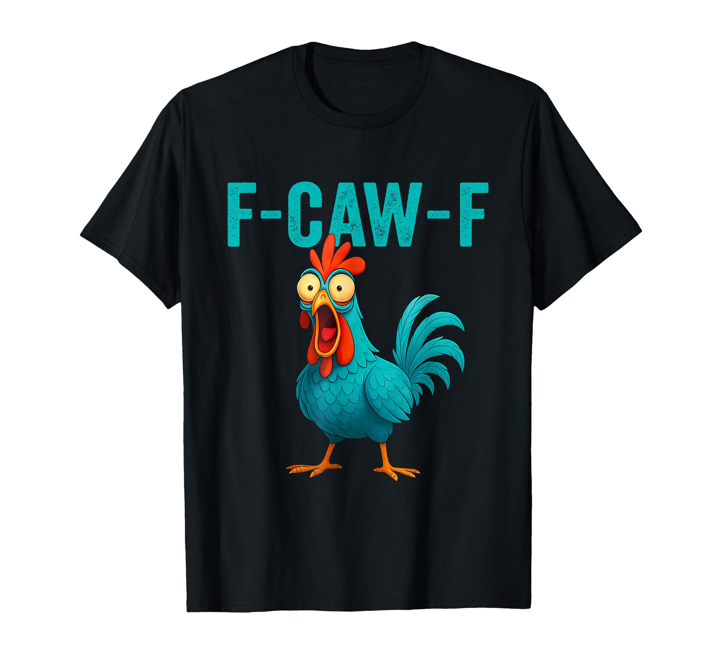 F-Caw-F Funny Cartoon Roaster Chicken Lovers T-Shirt