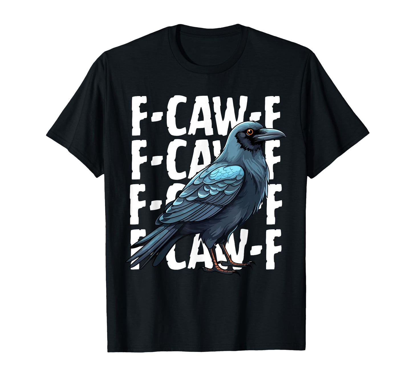 Funny F-Caw-F Crow FCAWF Hilarious Bird Meme T-Shirt