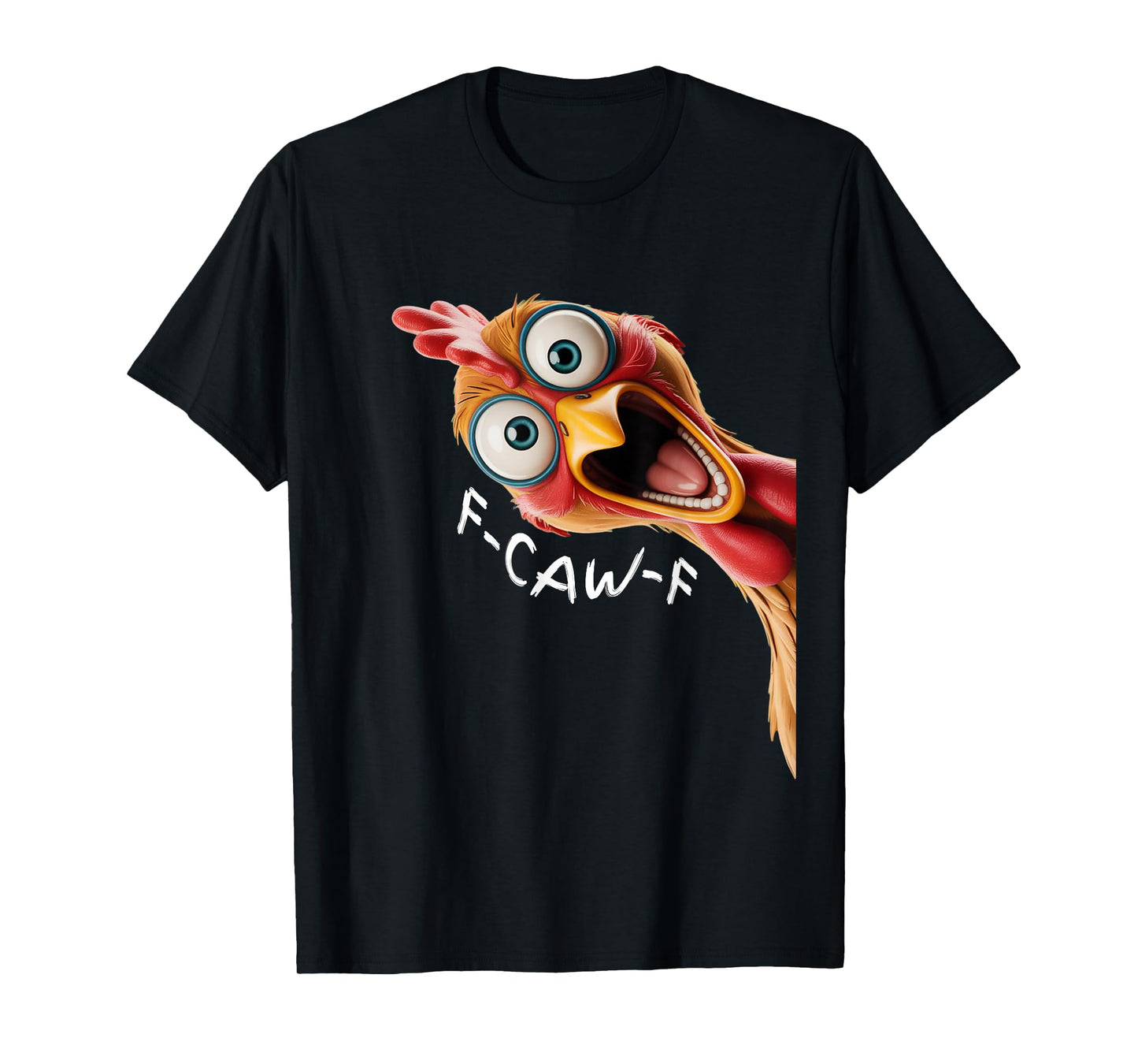 Funny FCAWF Chicken F Caw F Chicken T-Shirt
