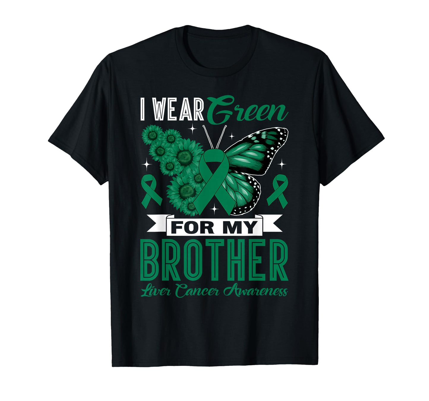 I Wear Green for My Brother Liver Cancer Awareness Month T-Shirt