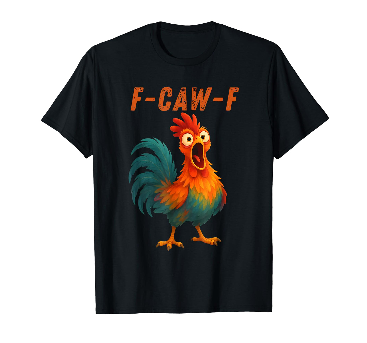 Funny F-Caw-F Chicken Quote Rooster Meme T-Shirt