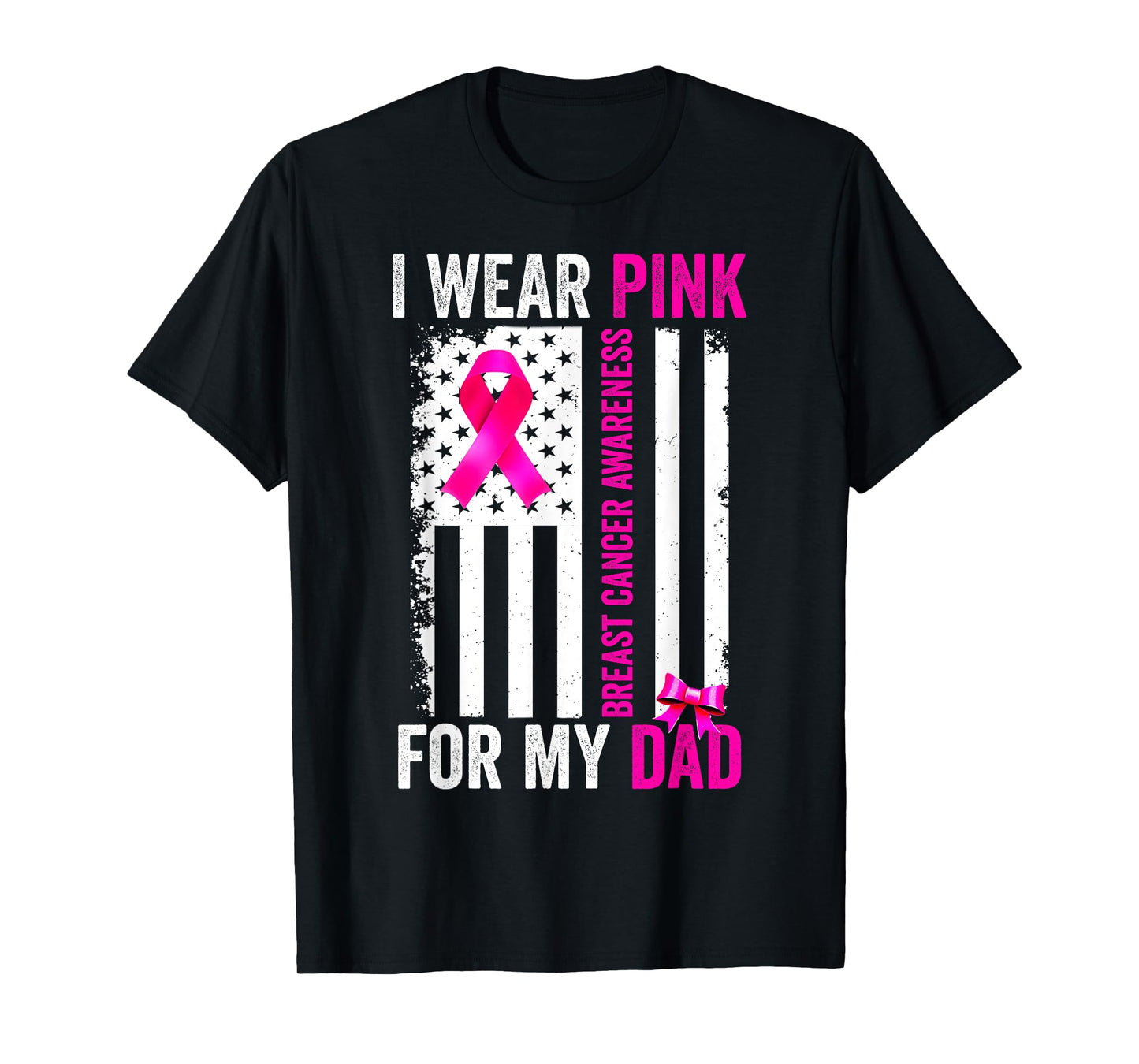 I Wear Pink For My Dad Breast Cancer Awareness American Flag T-Shirt