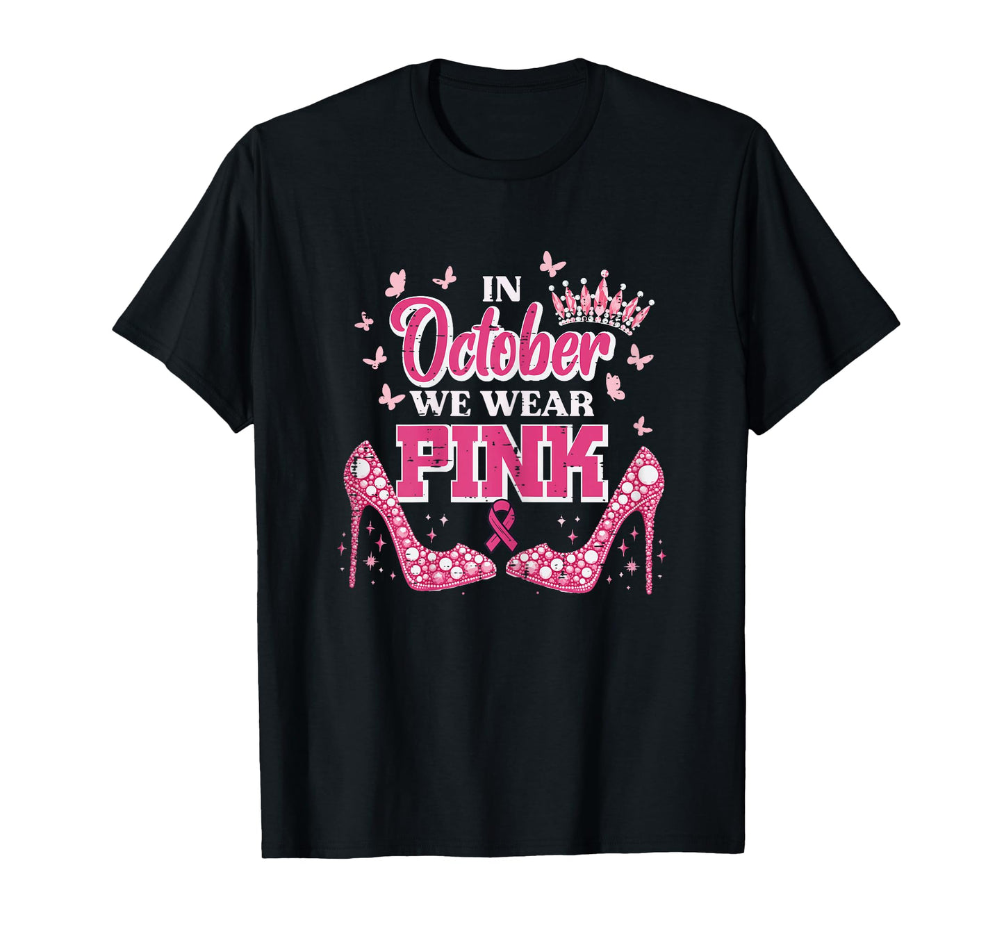 Breast Cancer Heels October Wear Pink Awareness Women Girls T-Shirt